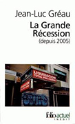 La grande récession (depuis 2005). Une chronique pour comprendre