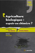 Agriculture biologique : espoir ou chimère?